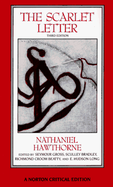 The Scarlet Letter: An Authoritative Text Essays in Criticism and Scholarship (Norton Critical Editions)