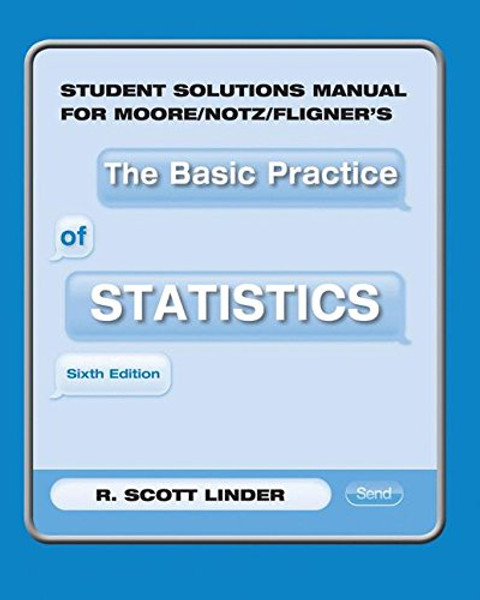 Student Solutions Manual for Moore/Notz/Fligner's the Basic Practice of Statistics