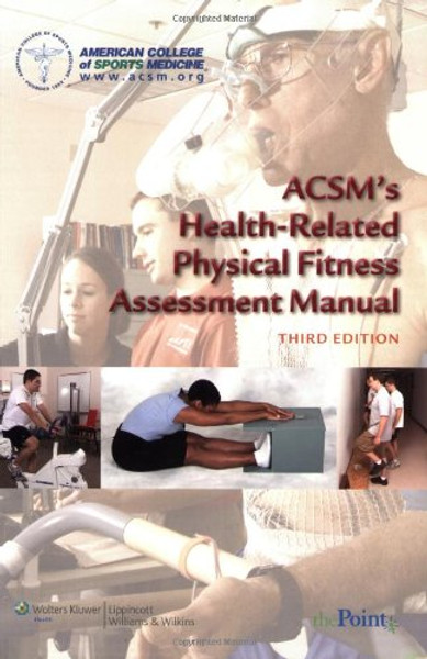ACSM's Health-Related Physical Fitness Assessment Manual ACSM's Health-Related Physical Fitness Assessment Manual