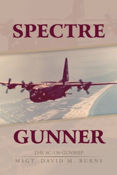 Spectre Gunner: The AC-130 Gunship
