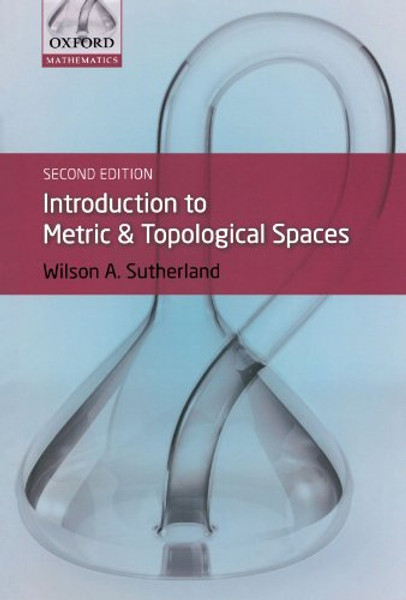 Introduction to Metric and Topological Spaces (Oxford Mathematics)