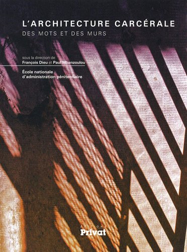 L'architecture carcrale : Des mots et des murs