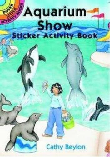 Aquarium Show Sticker Activity Book (Dover Little Activity Books Stickers)