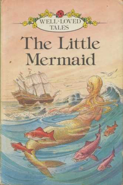 Little Mermaid (Well Loved Tales)