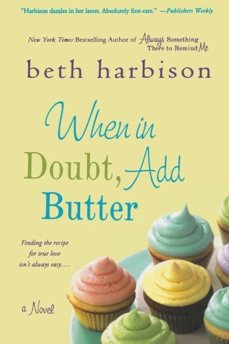 When in Doubt, Add Butter: A Novel
