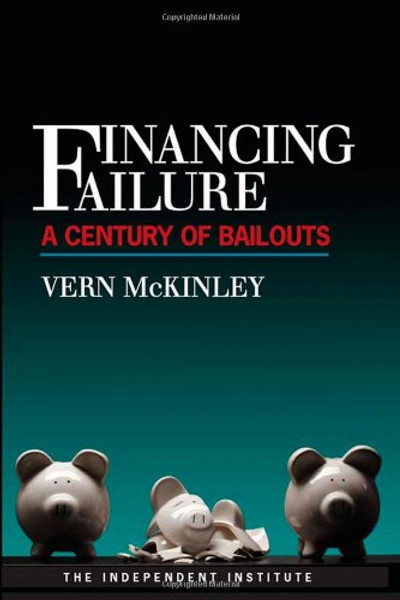 Financing Failure: A Century of Bailouts