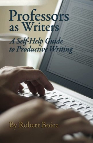 Professors as Writers: A Self-Help Guide to Productive Writing