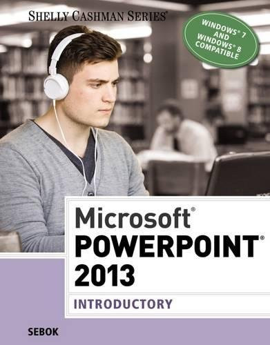 Microsoft PowerPoint 2013: Introductory (Shelly Cashman Series)