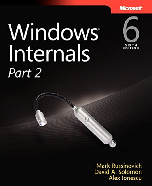 Windows Internals, Part 2 (6th Edition) (Developer Reference)