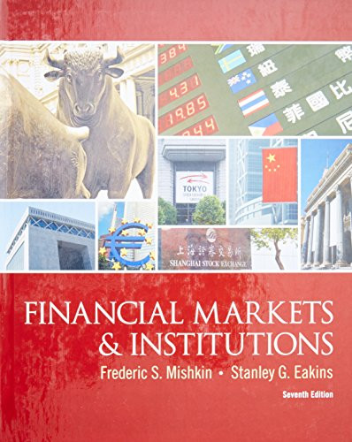 Financial Markets and Institutions (7th Edition) (The Prentice Hall Series in Finance)