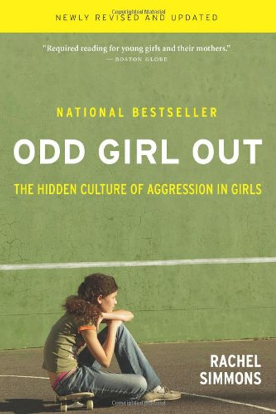 Odd Girl Out: The Hidden Culture of Aggression in Girls