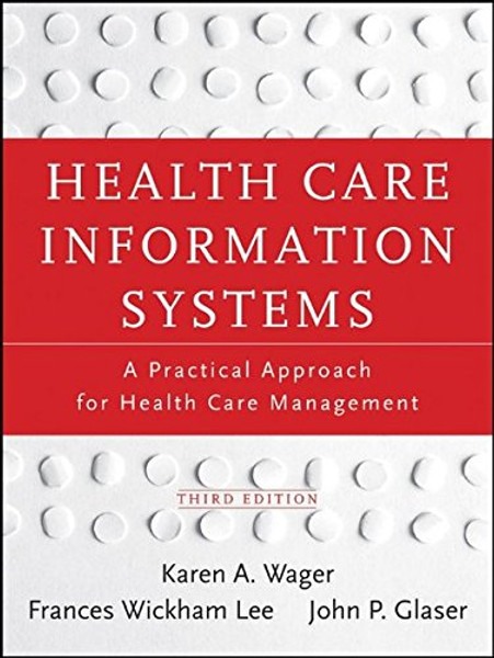 Health Care Information Systems: A Practical Approach for Health Care Management