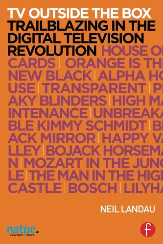 TV Outside the Box: Trailblazing in the Digital Television Revolution (NATPE Presents)