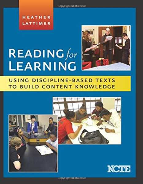 Reading for Learning: Using Discipline-Based Texts to Build Content Knowledge