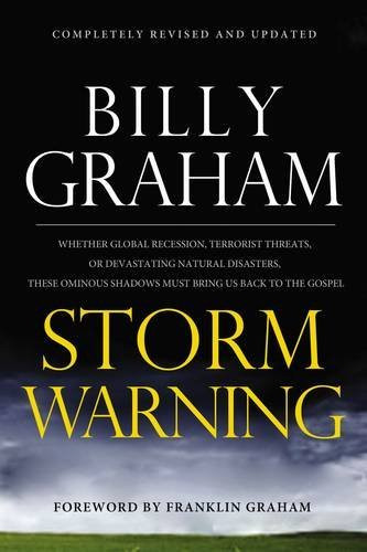 Storm Warning: Whether Global Recession, Terrorist Threats, or Devastating Natural Disasters, These Ominous Shadows Must Bring Us Back to the Gospel