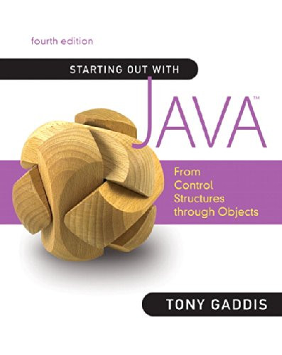 Starting Out with Java: From Control Structures through Objects (4th Edition)