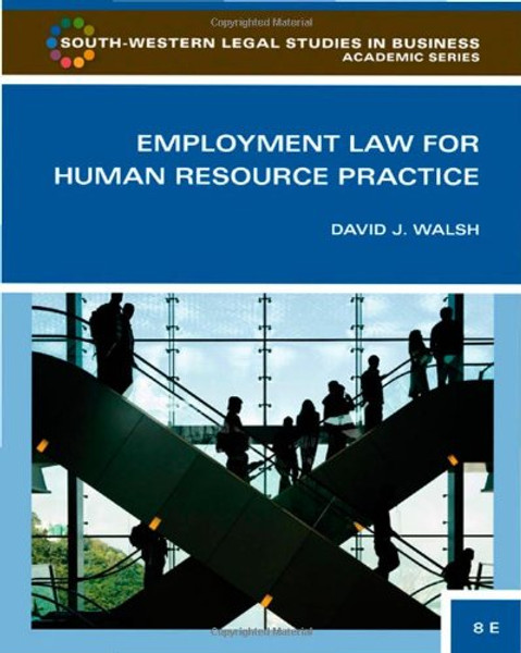 Employment Law for Human Resource Practice (South-Western Legal Studies in Business Academic)
