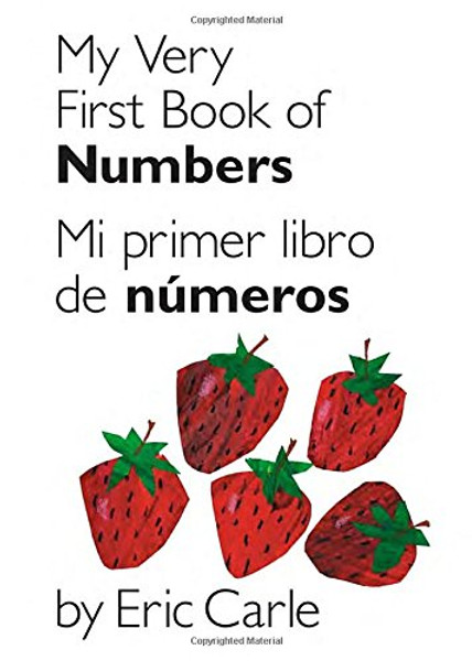 My Very First Book of Numbers / Mi primer libro de nmeros: Bilingual Edition (World of Eric Carle) (Spanish Edition) My Very First Book of Numbers / Mi primer libro de nmeros: Bilingual Edition (World of Eric Carle) (Spanish Edition)