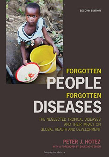 Forgotten People, Forgotten Diseases: the Neglected Tropical Diseases and their Impact on Global Health and Development