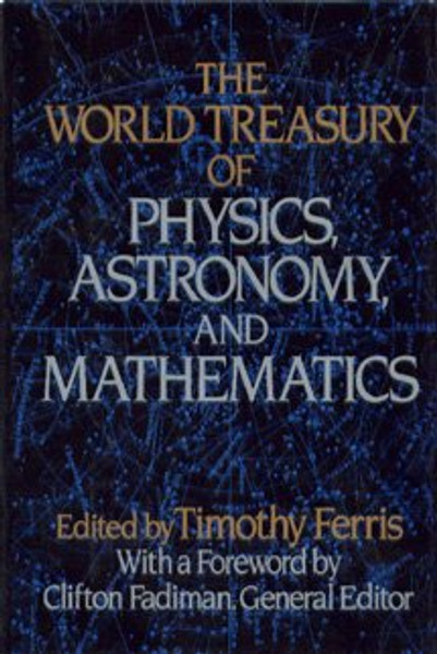 The World Treasury of Physics, Astronomy and Mathematics