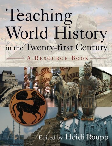 Teaching World History in the Twenty-first Century: A Resource Book (Sources and Studies in World History) Teaching World History in the Twenty-first Century: A Resource Book (Sources and Studies in World History)