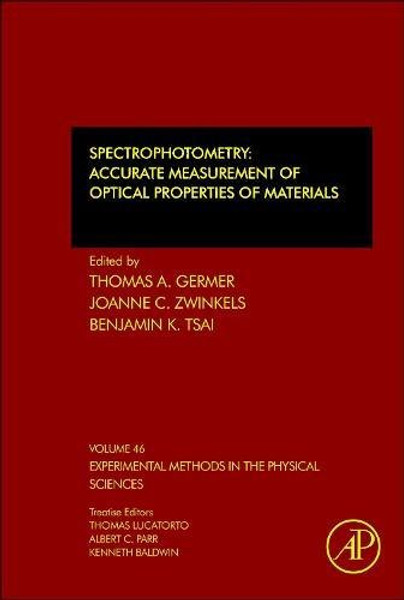 Spectrophotometry, Volume 46: Accurate Measurement of Optical Properties of Materials (Experimental Methods in the Physical Sciences)