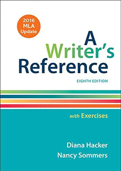 A Writer's Reference with Exercises with 2016 MLA Update