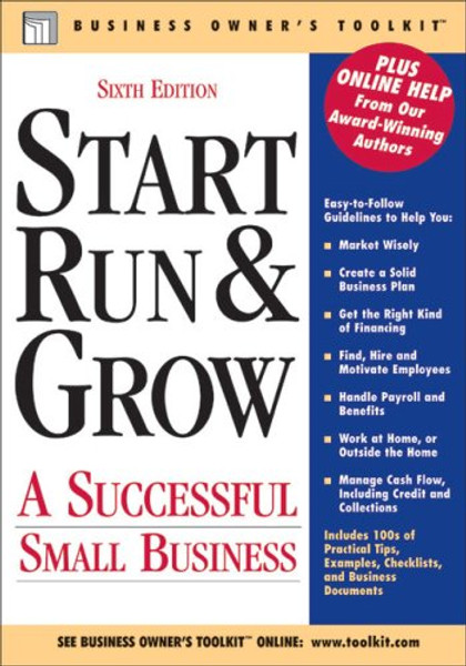 Start Run & Grow: A Successful Small Business (Business Owner's Toolkit series)
