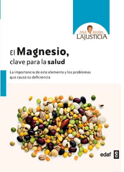 El magnesio. Clave para la salud (Spanish Edition)