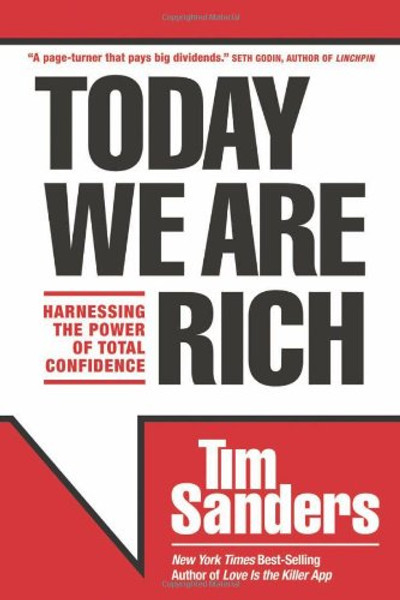 Today We Are Rich: Harnessing the Power of Total Confidence