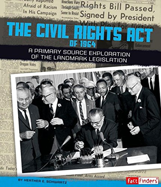 The Civil Rights Act of 1964: A Primary Source Exploration of the Landmark Legislation (We Shall Overcome)