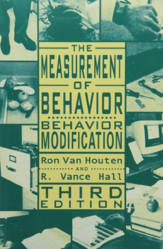 The Measurement of Behavior: Behavior Modification (Managing Behavior Series)