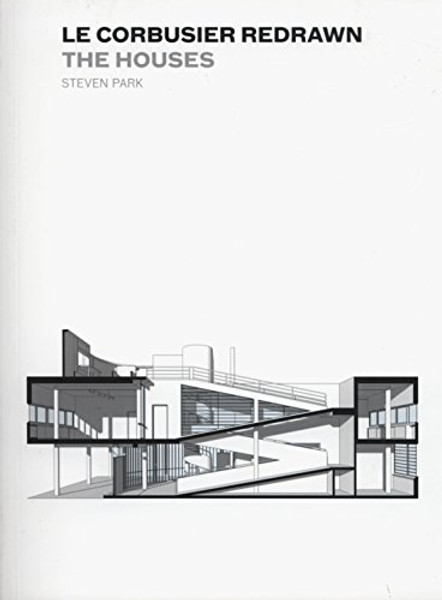 Le Corbusier Redrawn: The Houses