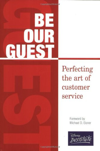 Be Our Guest: Perfecting the Art of Customer Service