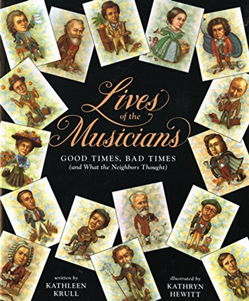 Lives of the Musicians: Good Times, Bad Times (and What the Neighbors Thought) Lives of the Musicians: Good Times, Bad Times (and What the Neighbors Thought)