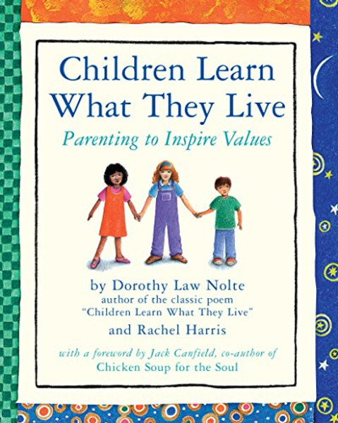 Children Learn What They Live: Parenting to Inspire Values
