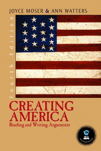 Creating America: Reading and Writing Arguments (4th Edition)