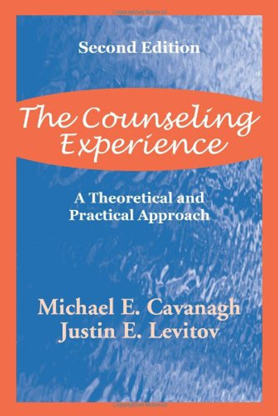 The Counseling Experience: A Theoretical and Pratical Approach