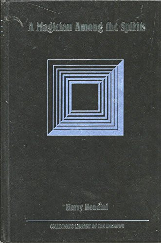 A Magician Among the Spirits (COLLECTOR'S LIBRARY OF THE UNKNOWN)