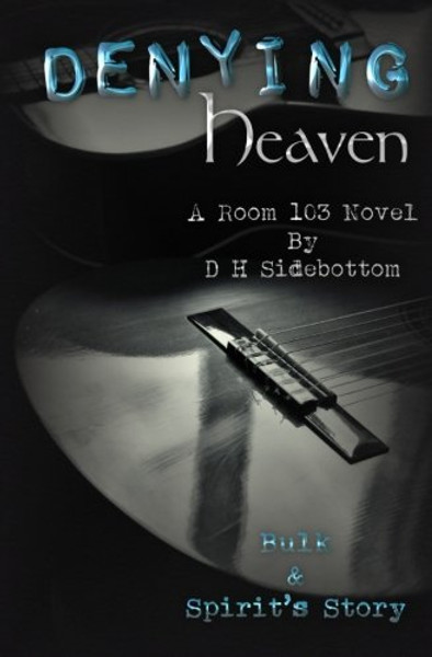 Denying Heaven (Room 104) (Volume 3)