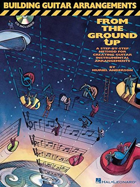 Building Guitar Arrangements from the Ground Up (Fretted) Building Guitar Arrangements from the Ground Up (Fretted)