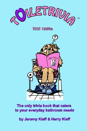 Toiletrivia - 1980s Trivia: The Only Trivia Book That Caters To Your Everyday Bathroom Needs (Volume 7)