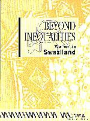 Beyond Inequalities: Women in Swaziland (Beyond Inequalities S.)