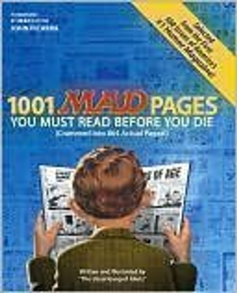 1001 MAD Pages You Must Read Before You Die (Crammed into 864 Actual Pages)