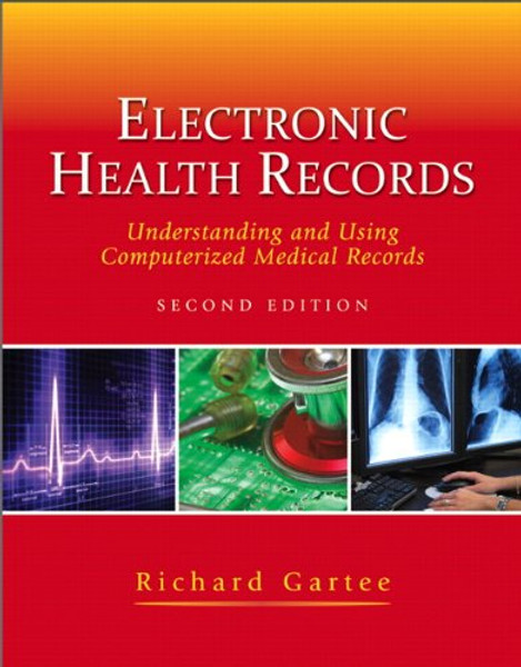 Electronic Health Records: Understanding and Using Computerized Medical Records (2nd Edition)