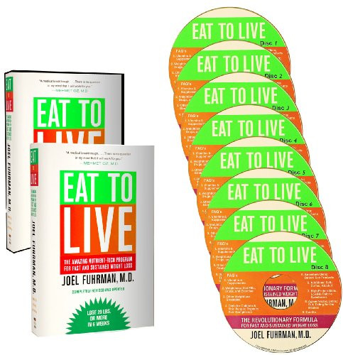 Eat to Live: The Amazing Nutrient-Rich Program for Fast and Sustained Weight Loss, Revised Edition