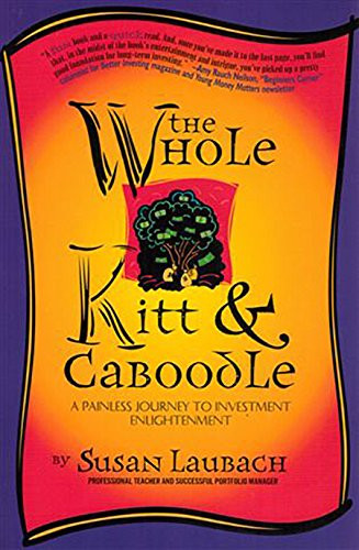 The Whole Kitt & Caboodle: A Painless Journey to Investment Enlightenment