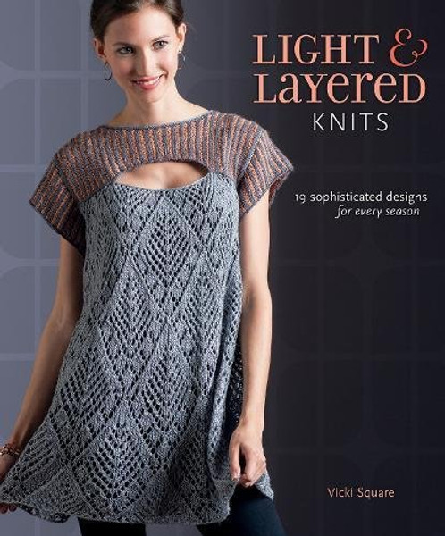 Light and Layered Knits: 19 Sophisticated Designs for Every Season