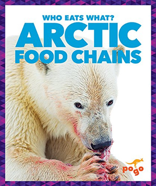Arctic Food Chains (Pogo: Who Eats What?)