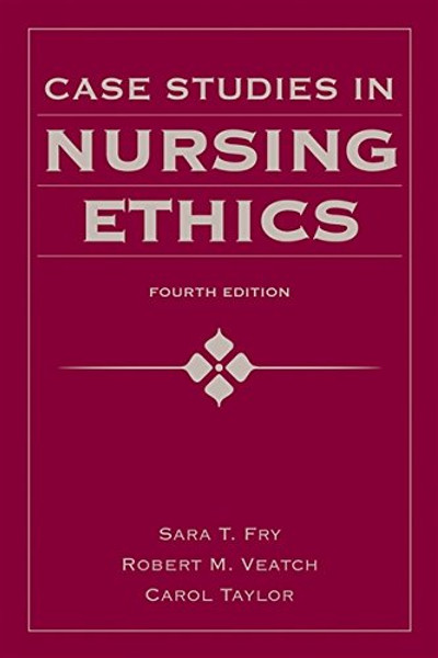Case Studies in Nursing Ethics (Fry, Case Studies in Nursing Ethics)